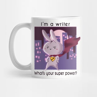 I'm a Writer. What's your super power Mug